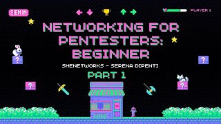 Part 1-Networking for Pentesters: Beginner | Serena DiPenti