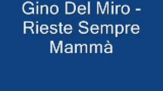 Gino Del Miro Rieste Sempre Mammà