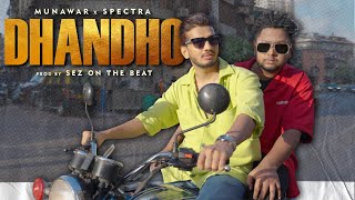 Dhandho - Munawar x Spectra |  Music  | Sez On The Beat