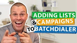 Adding Lists to Batch Dialer & Creating Campaigns