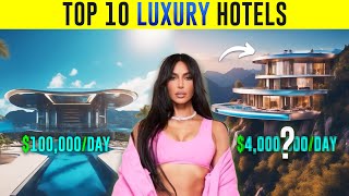 Top 10 luxury hotels in the world 2022