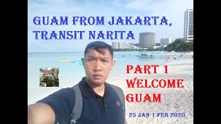 Guam from Jakarta, Transit Narita (Part 1 Welcome Guam) 25Jan-1Feb 2020