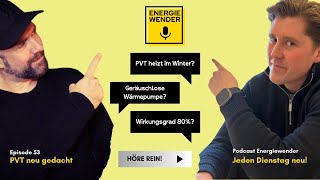 PVT neu gedacht - ENERGIEWENDER Podcast Episode 53