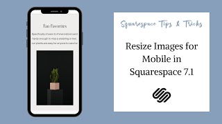 Resize Images for Mobile | Squarespace 7.1