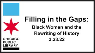Filling in the Gaps: Black Women and the Rewriting of History