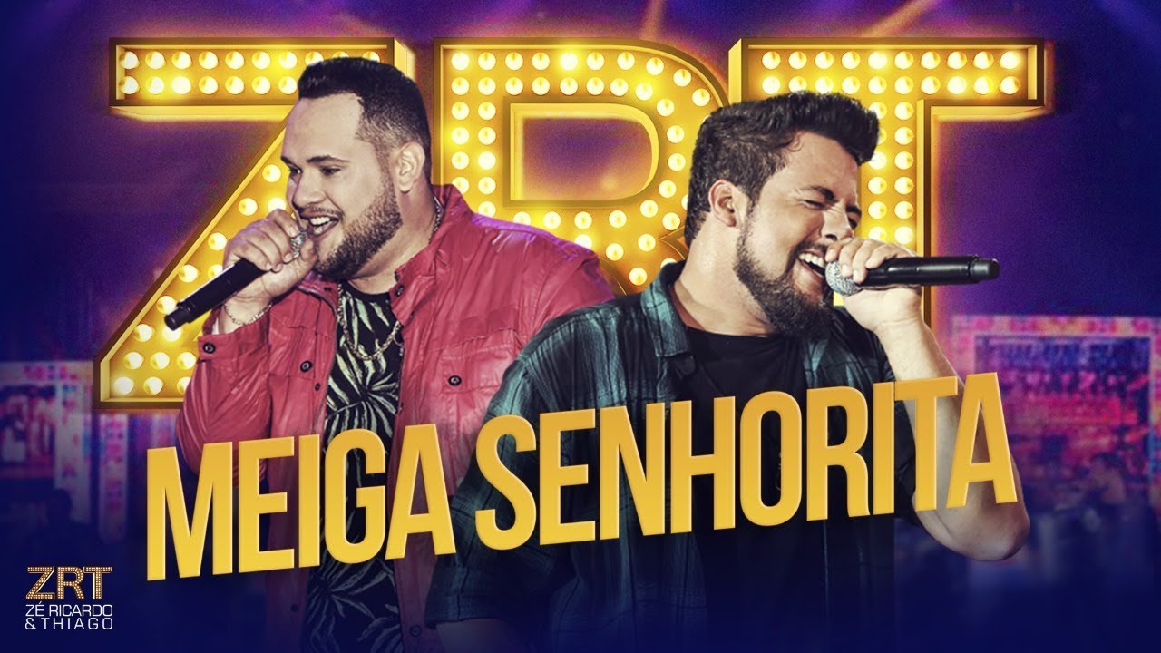Zé Ricardo E Thiago Meiga Senhorita Youtube Music
