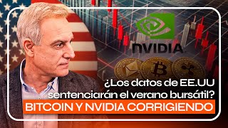 JUNIO CIERRA con BITCOIN y NVIDIA CORRIGIENDO ¿Los DATOS de EE.UU SENTENCIARÁN el VERANO BURSÁTIL?