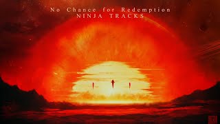 Ninja Tracks - No Chance for Redemption (Extended Version) Epic Dark Imposing Suspenseful Music
