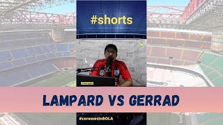 Cerewetin BOLA #53: Rivalitas Lampard \u0026 Gerrard Berlanjut #shorts