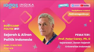 Sejarah dan Aliran Politik Indonesia - Peter Carey [LOGOS FESTIVAL 2021 - Justice Bootcamp #08]