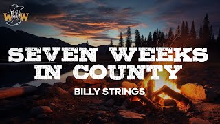 Billy Strings - Seven Weeks In County / Lyrics