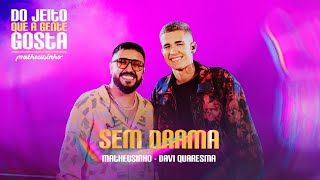 Matheusinho e Davi Quaresma - Sem Drama (Do Jeito Que A Gente Gosta)