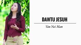 Dawtu Jesuh || Van Nei Man || KARAOKE