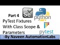 Part 4 - PyTest Fixtures with Class Scope || Fixture parameters || PyTest Selenium Test