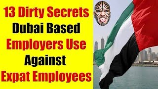 Dubai, UAE - 13 Dirty Secrets Dubai Based Employers Use Against Expat Employees