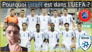 Pourquoi l'Israël fait partie de l'UEFA ?