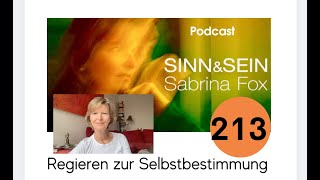 Regieren zur Selbstbestimmung - Sinn\u0026Sein mit Sabrina Fox Nr. 213 - Podcast