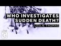 Who Investigates Sudden Death?