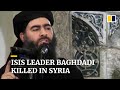 Isis leader Baghdadi killed in US military raid in Syria, President Trump says