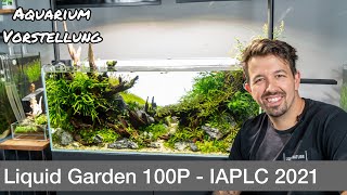 Liquid Garden 100P - IAPLC 2021 Platz 127 Aquarium Vorstellung | Liquid Nature