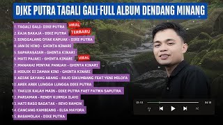 DIKE PUTRA TAGALI GALI FULL ALBUM DENDANG MINANG