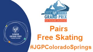 2015 ISU Jr. Grand Prix- Colorado Springs Pairs Free Skate