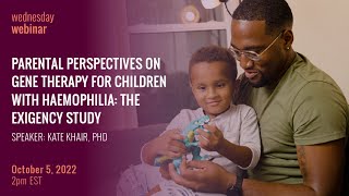 Parental perspectives on gene therapy for children with haemophilia: The Exigency Study