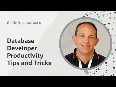 Database developer productivity tips and tricks I Oracle Database World