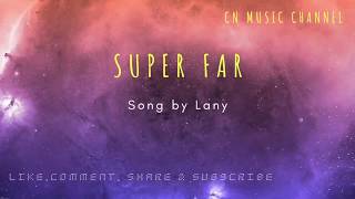 Super Far - Song by LANY *Music Lyric Video