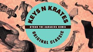 Keys N Krates - Original Classic (Byron The Aquarius Remix) [OFFICIAL VISUALIZER]