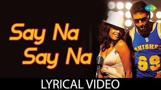 Say Na Say Na with Lyrics | Bluffmaster | Priyanka Chopra | Abhishek Bachchan