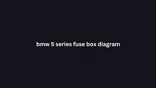 bmw 5 series fuse box diagram | obdsmarter.com/software