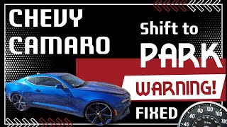 Chevy Camaro LT 2016 - 2024 Shift To Park Warning light Fix!! (JOATD)