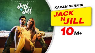 Jack n Jill: Karan Sehmbi | Aveera Singh | King Ricky | Nakkulogic | Latest Punjabi Song 2020 - 21