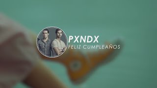 PXNDX - Feliz Cumpleaños |LETRA| #lyricvideo