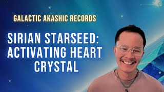 Galactic Akashic Records Reading: Sirian Starseed, Heart Crystal, Balancing Polarity