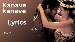 kanave kanave song lyrics ( tamil ) | David movie | Anirudh Ravichander