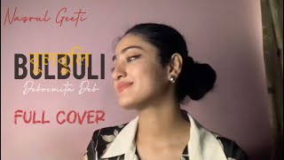 Bulbuli | Full cover | A Tribute to Kazi Nazrul Islam's Timeless Ghazal | Debosmita Deb  #cokestudio