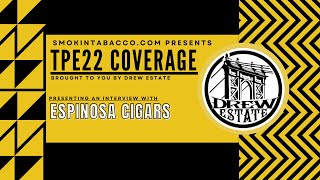 TPE 2022: Smokin Tabacco with Erik Espinosa of Espinosa Cigars