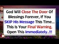 11:11💌God Will Close The Door Of Blessings Forever If You SKIP This Message 💌God's Message For You