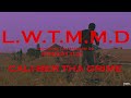 Cali-Ber Tha Grime - LWTMMD Freestyle