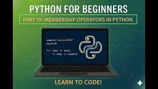 Part 19: Membership Operators in Python