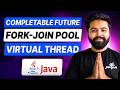CompletableFuture, Fork-Join Pool, ThreadLocal & Virtual Threads | Java Full Course #57
