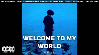 [FREE] Sad Juice WRLD Type Beat - " Welcome To My World "