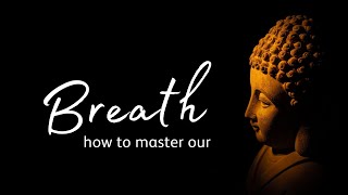 How To Master Our Breath?You Must Hear Breathing Quotation By Thích Nhất Hạnh