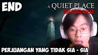 Pengorbanan Yang Tidak Sia-Sia - A Quiet Place The Road Ahead (END)