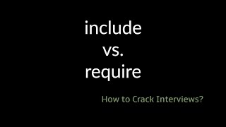 Include vs. Require Interview Question in PHP