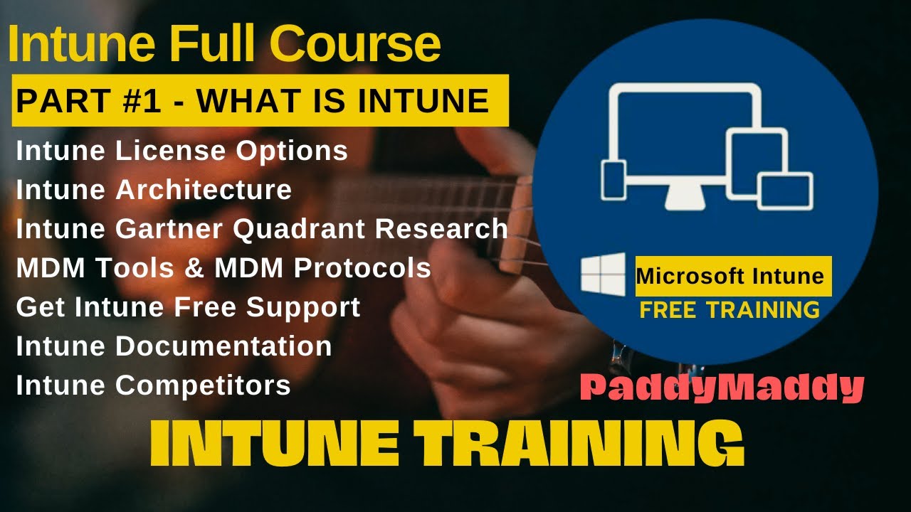 Intune Training Course #1 | What Is Microsoft INTUNE ? | Architecture ...