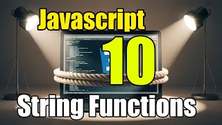 Do you know these 10 String Javascript Functions?