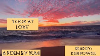 “Look at Love”, by Rumi - Filmed in Todos Santos at sunset, and read by Keri Powell